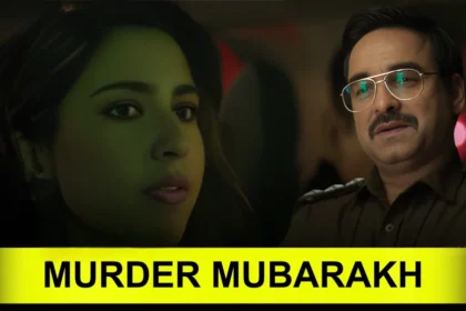 murder-mubarakh-hindi-movie