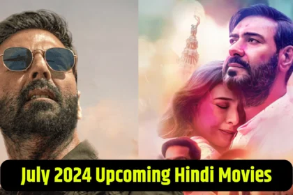 july-2024-upcoming-hindi-movies