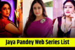 jaya-pandey-web-series-list